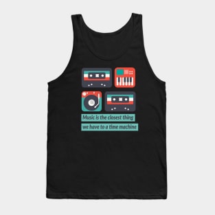Music is a time machine Tank Top